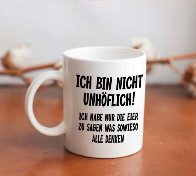Witzige Kaffeetasse – Ich bin nicht unhöflich!