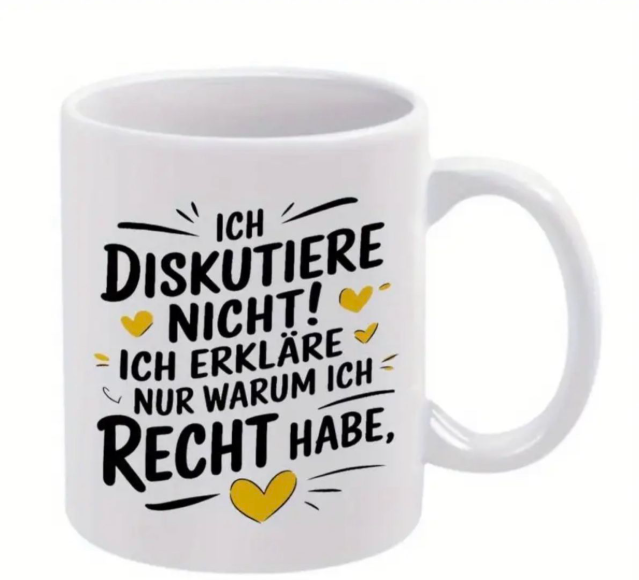 Lustige Kaffeetasse – Ich diskutiere nicht, ich erkläre!