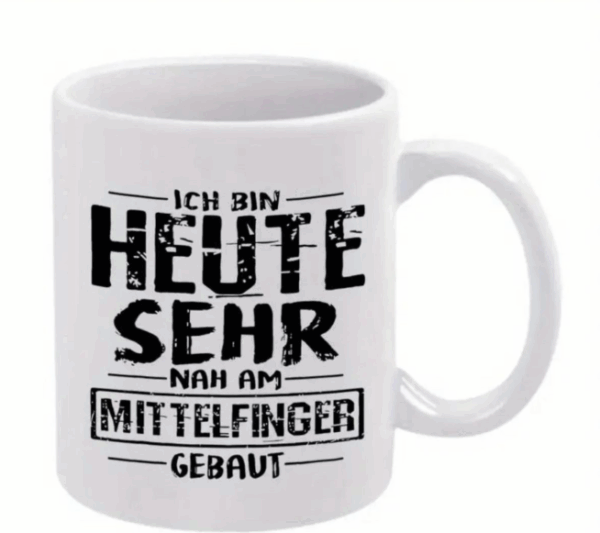 Witzige Kaffeetasse - Ich bin heute sehr nah am..