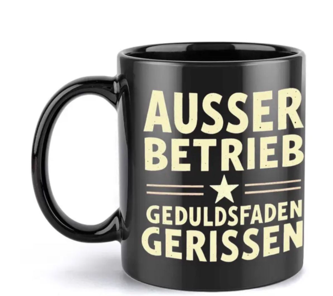 Lustige Kaffeetasse „Ausser Betrieb“ – Geduldsfaden gerissen